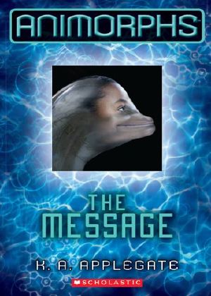 [Animorphs 04] • The Message